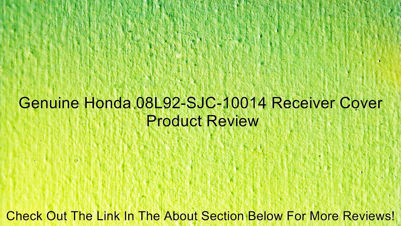Genuine Honda 08L92-SJC-10014 Receiver Cover Review