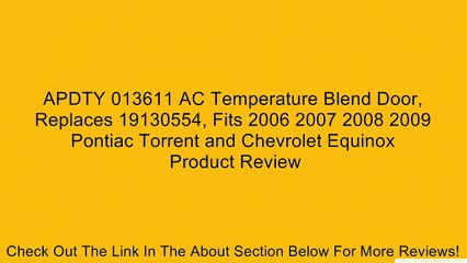 APDTY 013611 AC Temperature Blend Door, Replaces 19130554, Fits 2006 2007 2008 2009 Pontiac Torrent and Chevrolet Equinox Review