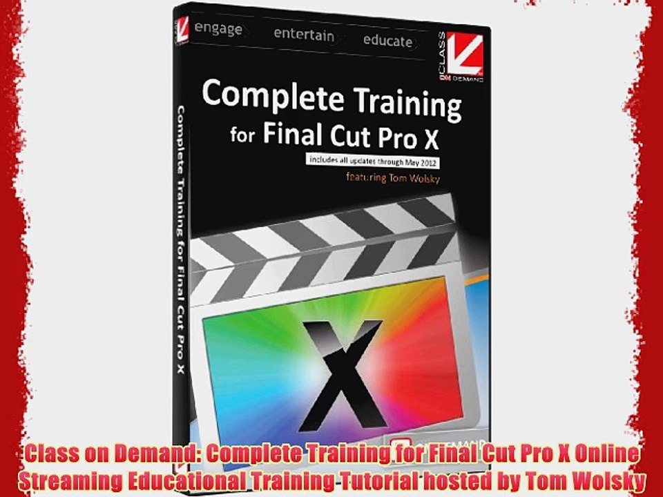 Class on Demand: Complete Training for Final Cut Pro X Online Streaming Educational Training