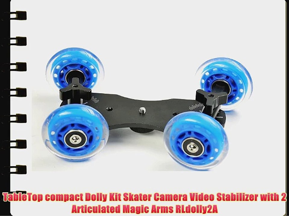 TableTop compact Dolly Kit Skater Camera Video Stabilizer with 2 Articulated Magic Arms RLdolly2A