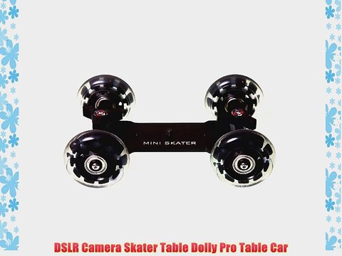 DSLR Camera Skater Table Dolly Pro Table Car