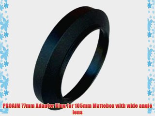 PROAIM 77mm Adapter Ring for 105mm Mattebox with wide angle lens