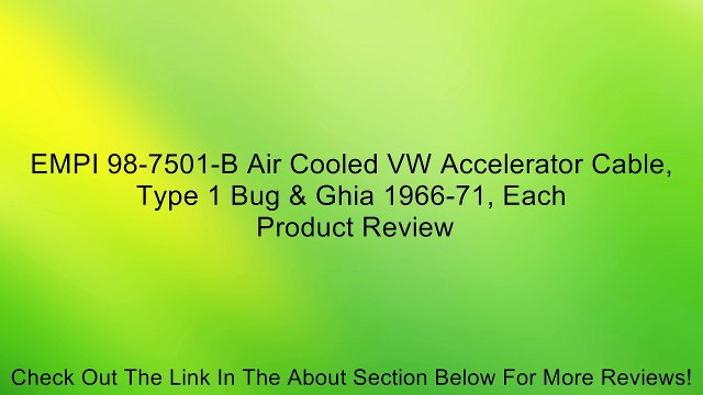 EMPI 98-7501-B Air Cooled VW Accelerator Cable, Type 1 Bug & Ghia 1966-71, Each Review