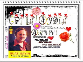 SUAT SAYIN ʆʆʆʆʆ BİR GÖNÜLDE İKİ SEVDA