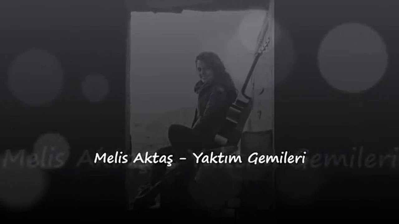 Melis Aktaş - Yaktım Gemileri ( Doğu )