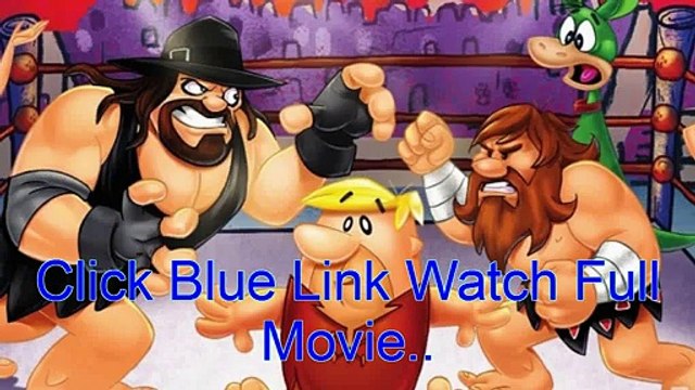 Watch The Flintstones & WWE: Stone Age Smackdown Full Movie [[Megashare]] Stream Online (2015) 720p HD Quality