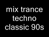 mix trance techno classic 93/98 mixer par moi