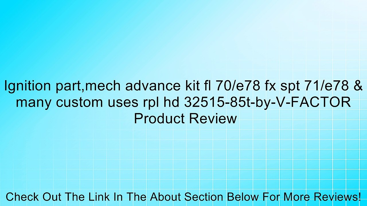 Ignition part,mech advance kit fl 70/e78 fx spt 71/e78 & many custom uses rpl hd 32515-85t-by-V-FACTOR Review