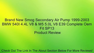 Brand New Smog Secondary Air Pump 1999-2003 BMW 540I 4.4L V8 & M5 5.0L V8 E39 Complete Oem Fit SP13 Review
