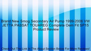Brand New Smog Secondary Air Pump 1999-2006 VW JETTA PASSAT TOUAREG Complete Oem Fit SP15 Review