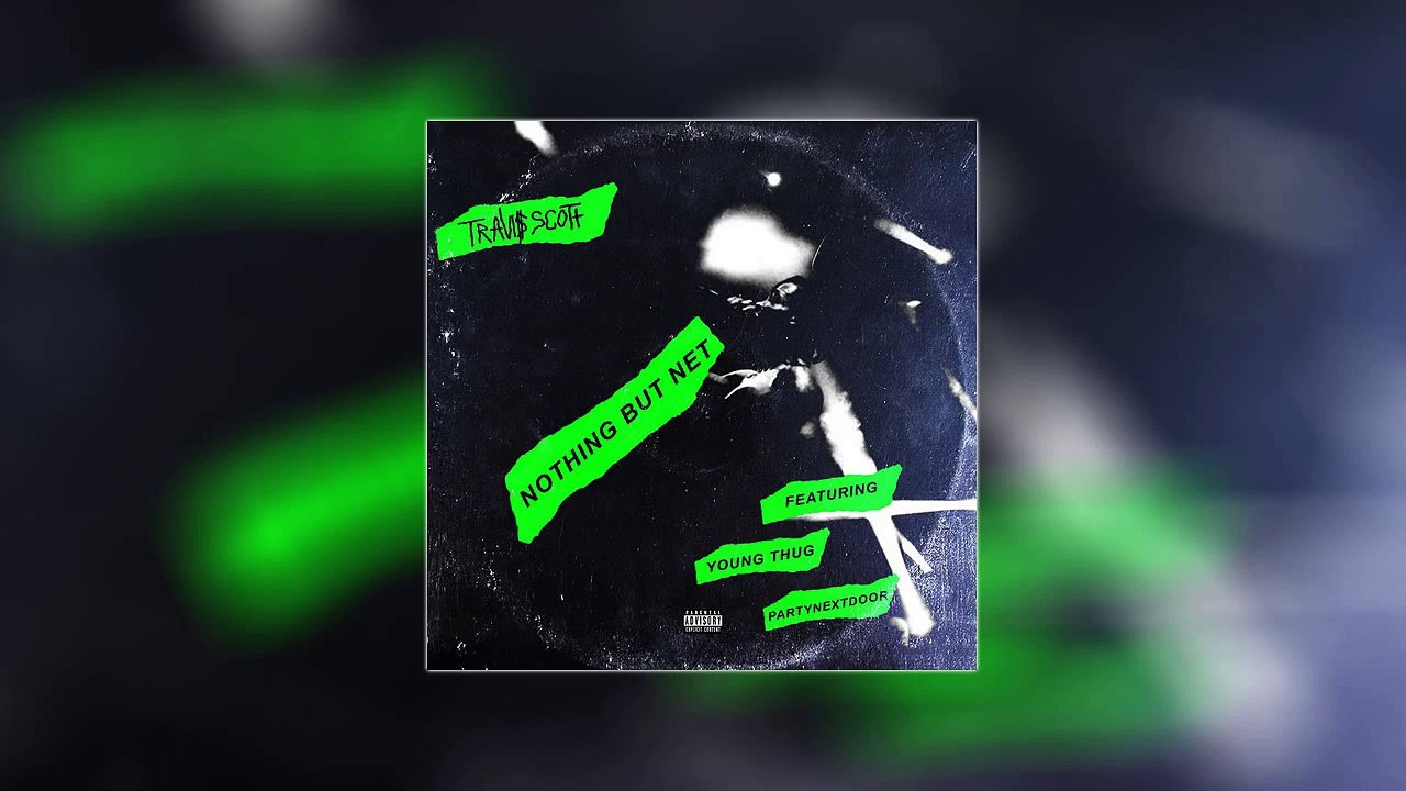 Travis Scott - Nothing But Net