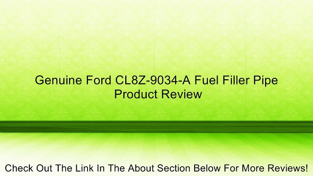 Genuine Ford CL8Z-9034-A Fuel Filler Pipe Review