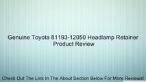 Genuine Toyota 81193-12050 Headlamp Retainer Review