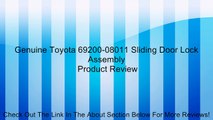 Genuine Toyota 69200-08011 Sliding Door Lock Assembly Review