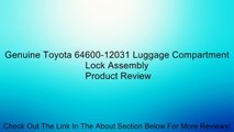 Genuine Toyota 64600-12031 Luggage Compartment Lock Assembly Review