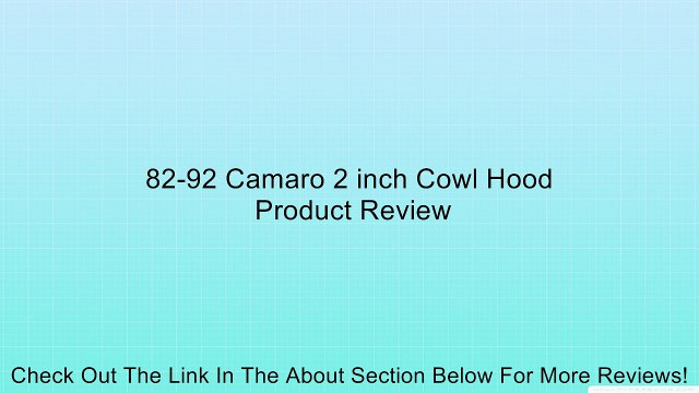 82-92 Camaro 2 inch Cowl Hood Review