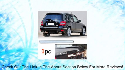 Chrome Rear Trunk Trim Cover for 2009 2010 2011 2012 2013 2014 Mercedes-Benz GLK300 GLK350 Review