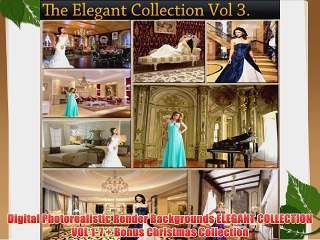 Digital Photorealistic Render Backgrounds ELEGANT COLLECTION VOL 1-7   Bonus Christmas Collection