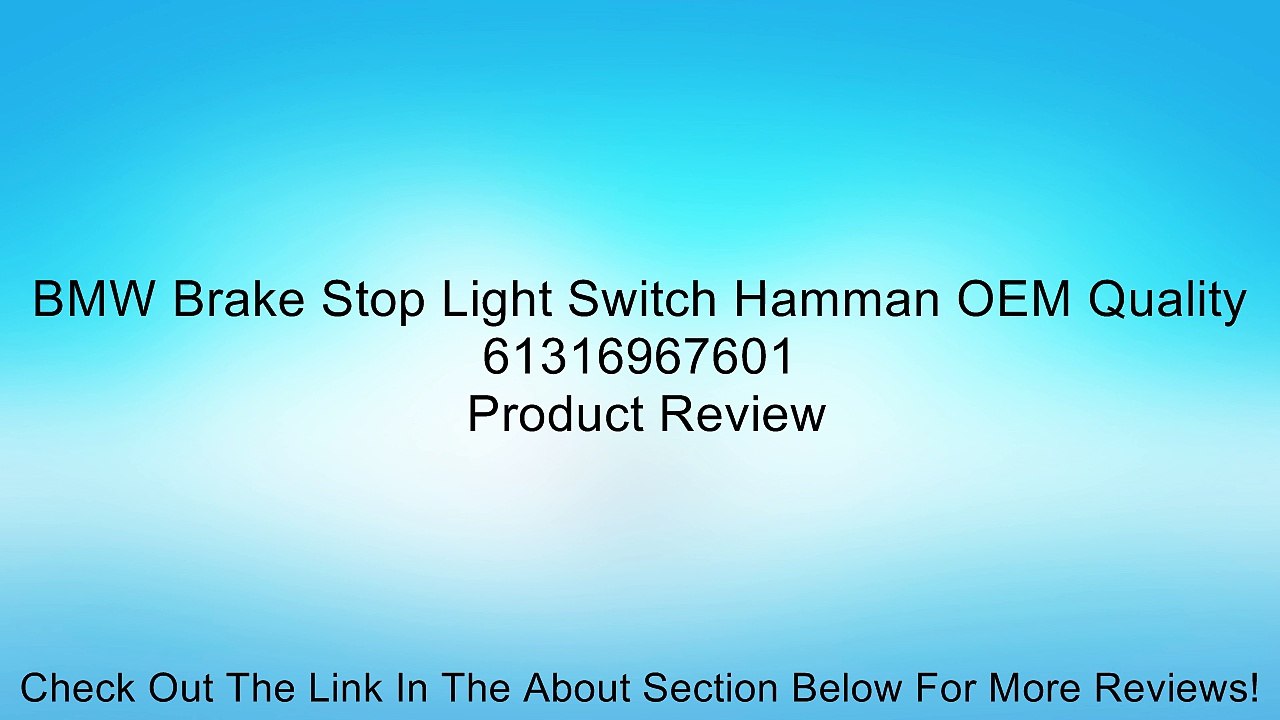 BMW Brake Stop Light Switch Hamman OEM Quality 61316967601 Review