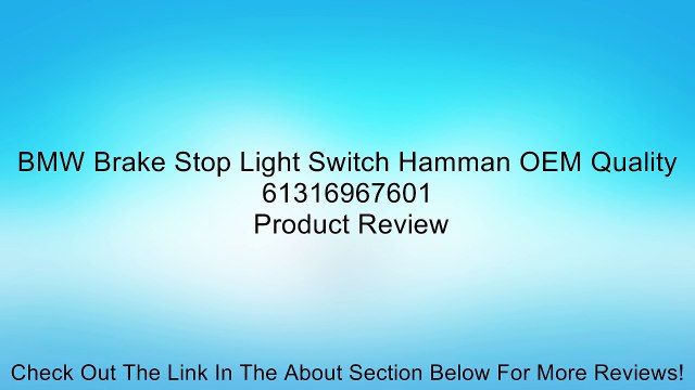 BMW Brake Stop Light Switch Hamman OEM Quality 61316967601 Review