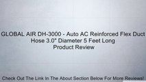 GLOBAL AIR DH-3000 - Auto AC Reinforced Flex Duct Hose 3.0