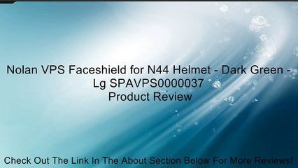 Nolan VPS Faceshield for N44 Helmet - Dark Green - Lg SPAVPS0000037 Review