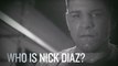 UFC 183: Who Is Nick Diaz?