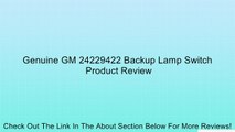 Genuine GM 24229422 Backup Lamp Switch Review