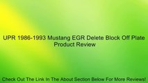 UPR 1986-1993 Mustang EGR Delete Block Off Plate Review
