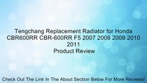 Tengchang Replacement Radiator for Honda CBR600RR CBR-600RR F5 2007 2008 2009 2010 2011 Review