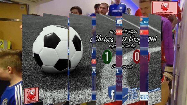 Chelsea vs Liverpool 27-01-2015 match highlights capital one cup by zamaleksat