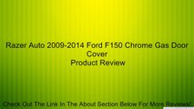 Razer Auto 2009-2014 Ford F150 Chrome Gas Door Cover Review