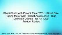 Shoei Shield with Pinlock Pins CWR-1 Street Bike Racing Motorcycle Helmet Accessories - High Definition Orange - for RF-1200 Review