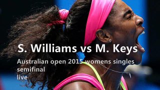 live Serena vs M. Keys on 29 jan 2015