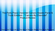 The Parts Place Chevrolet Camaro Header Panel & Trunk Emblem - 