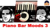 Piano Bar Moods 3 - Part 1 (HD) Officiel Seniors Jazz