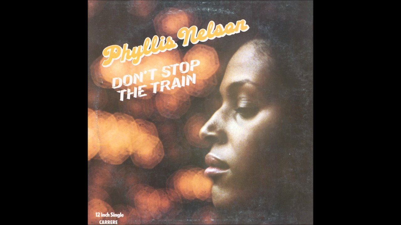 Phyllis Nelson - Don't Stop The Train (1980)
