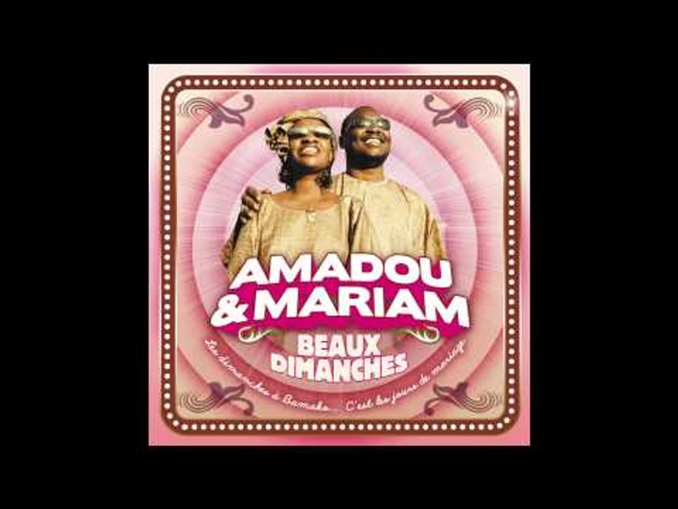 Amadou & Mariam - Beaux Dimanches [Dimanche à Bamako]