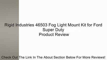 Rigid Industries 46503 Fog Light Mount Kit for Ford Super Duty Review