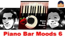 Piano Bar Moods 6 - Part 2 (HD) Officiel Seniors Jazz