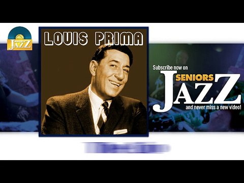 Louis Prima - The Lip (HD) Officiel Seniors Jazz