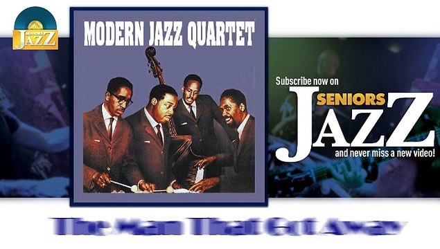 Modern Jazz Quartet - The Man That Got Away (HD) Officiel Seniors Jazz