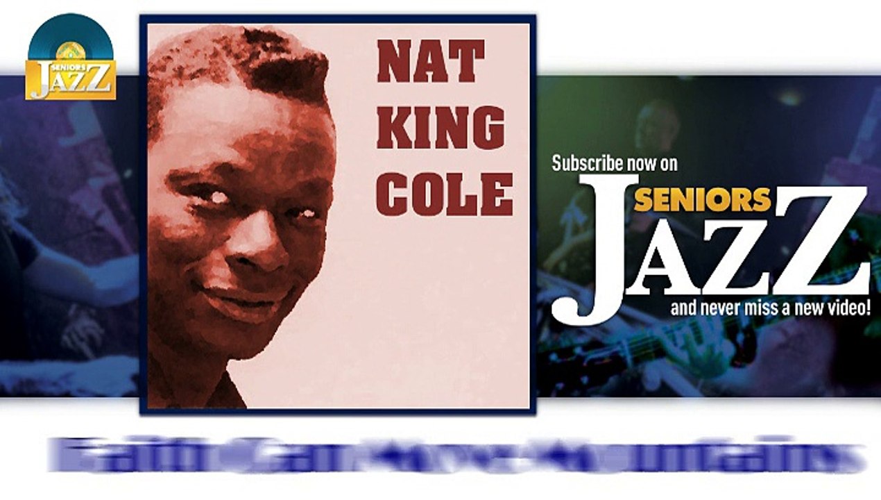 Nat King Cole - Faith Can Move Mountains (HD) Officiel Seniors Jazz