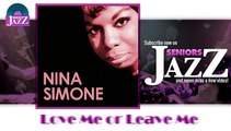 Nina Simone - Love Me or Leave Me (HD) Officiel Seniors Jazz