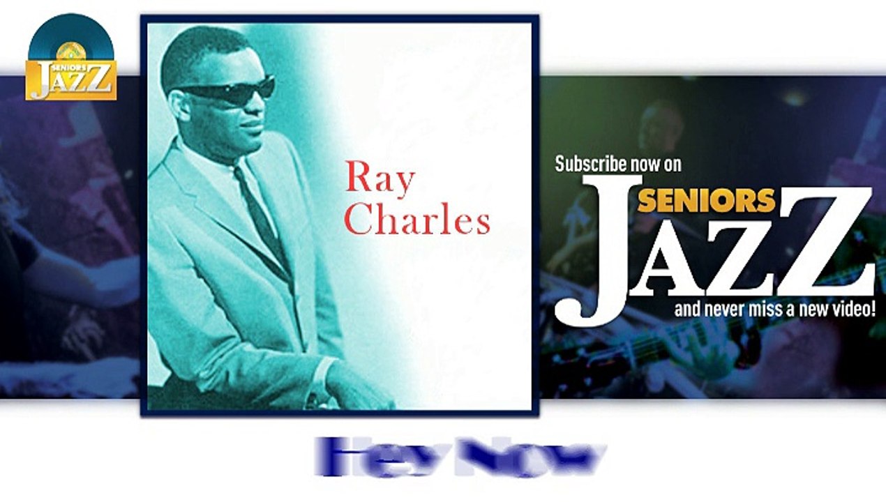Ray Charles - Hey Now (HD) Officiel Seniors Jazz