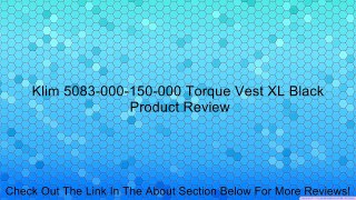 Klim 5083-000-150-000 Torque Vest XL Black Review