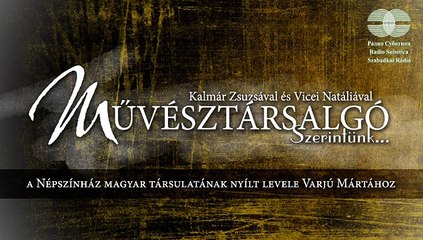 Művésztársalgó [Szerintünk...] | A Népszínház magyar társulatának nyílt levele Varjú Mártához