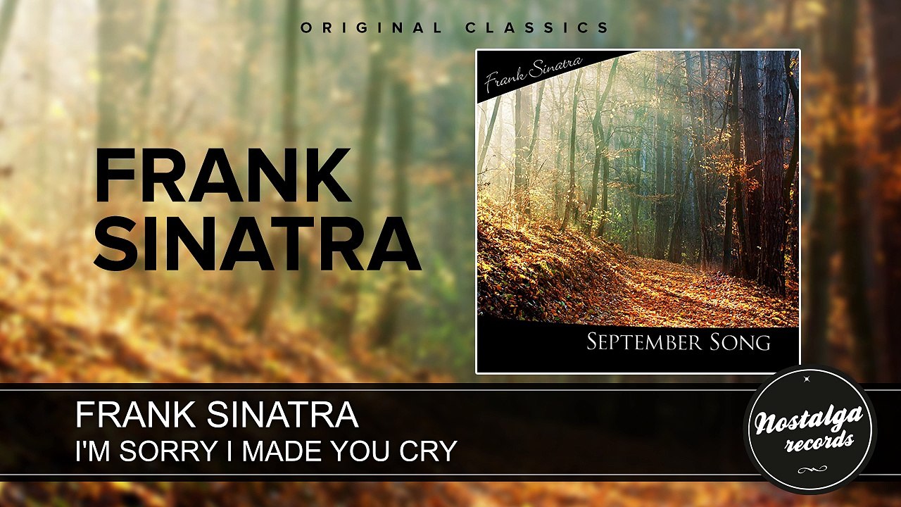 Frank Sinatra - I'm Sorry I Made You Cry