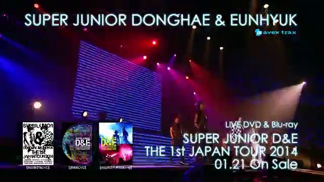 SUPER JUNIOR DONGHAE & EUNHYUK 「SUPER JUNIOR D&E THE 1st JAPAN TOUR　2014」ダイジェスト映像