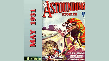 Astounding Stories, May 1931 by VARIOUS & Nat SCHACHNER | Fantastic Fiction | FULL AudioBook